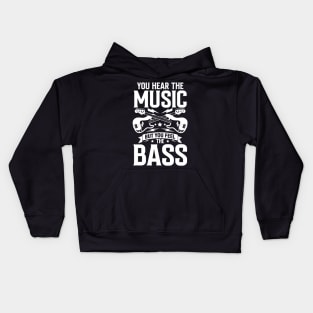 You Hear the Music But You Feel the Bass Kids Hoodie